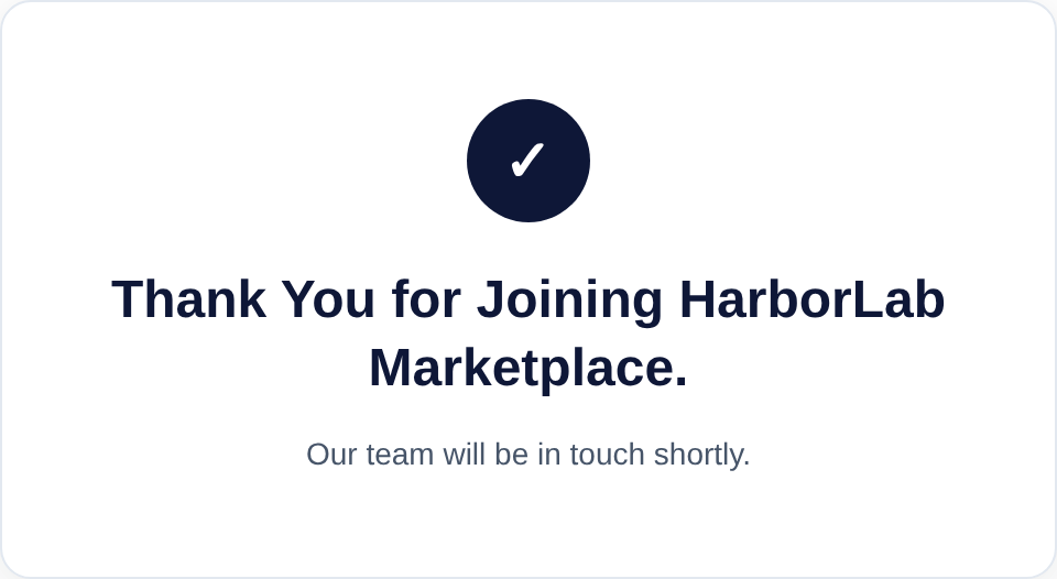 Thank You for Joining HarborLab Marketplace. Our team will be in touch shortly.